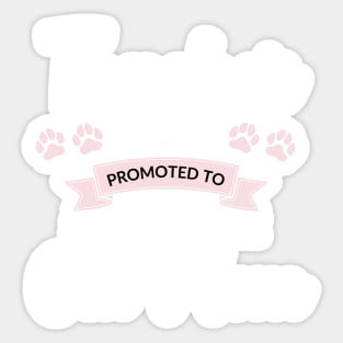 Teacher off duty promoted to stay at home cat mom Sticker